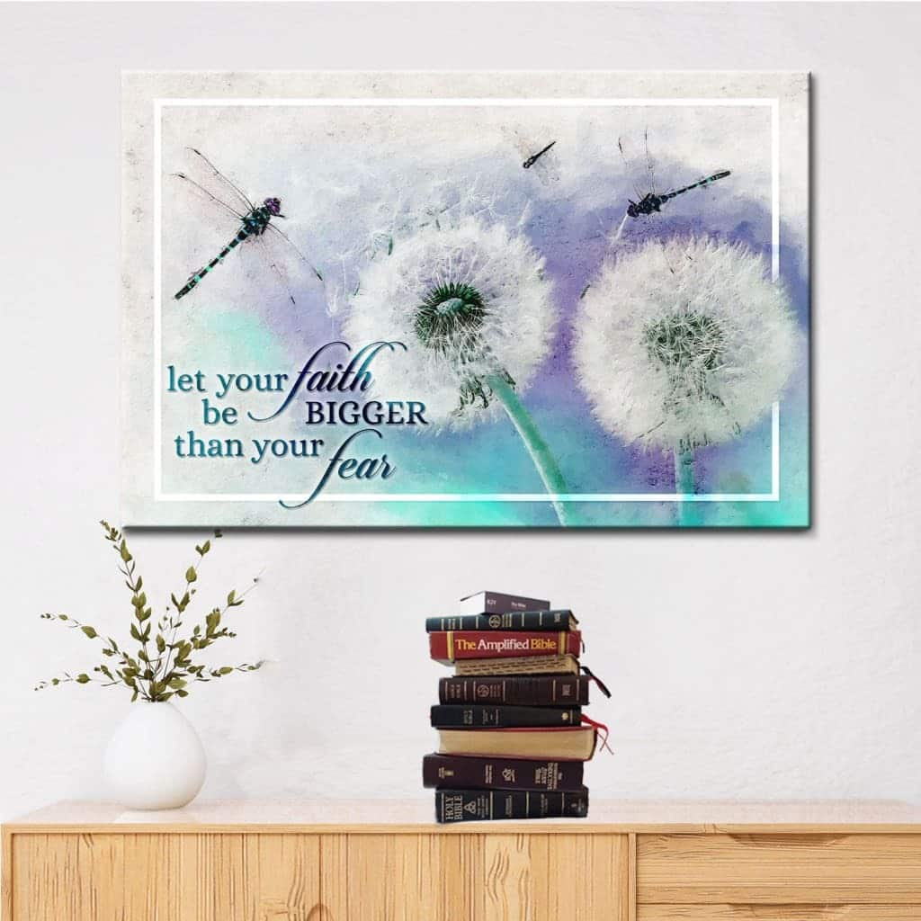 Let Your Faith Be Bigger Than Your Fear Dragonfly Dandelion Canvas Wall Art