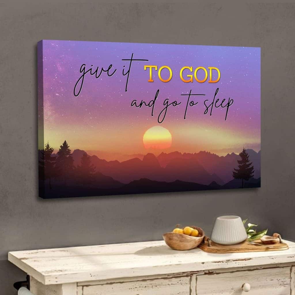 Give It To God And Go To Sleep, Mountain Sunset Canvas Wall Art Give It To God And Go To Sleep, Mountain Sunset Canvas Wall Art