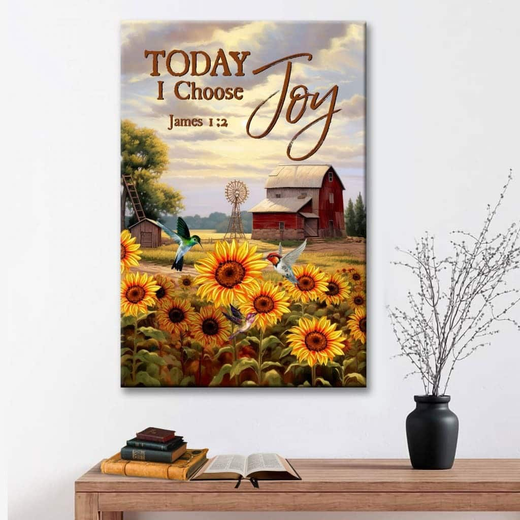 James 1:2 Today I Choose Joy Canvas Print American Farm