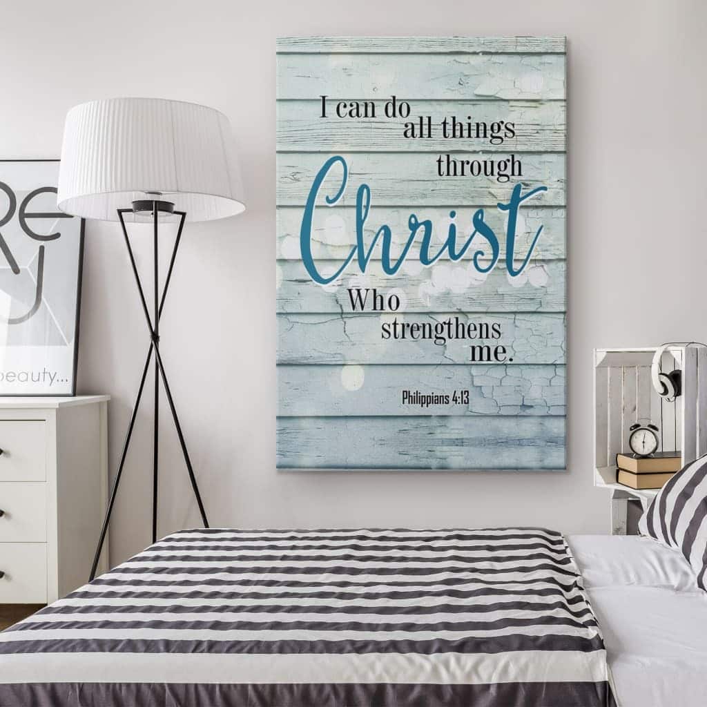 Bible Verse Philippians 4:13 I Can Do All Things Through Christ Canvas Print Bible Verse Philippians 4:13 I Can Do All Things Through Christ Canvas Print