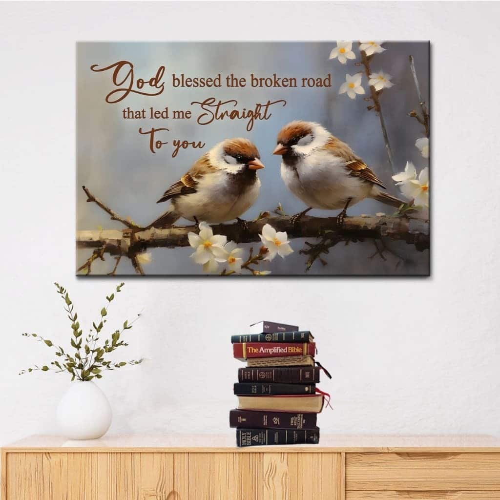 God Blessed The Broken Road Sparrow Couple Canvas Wall Art