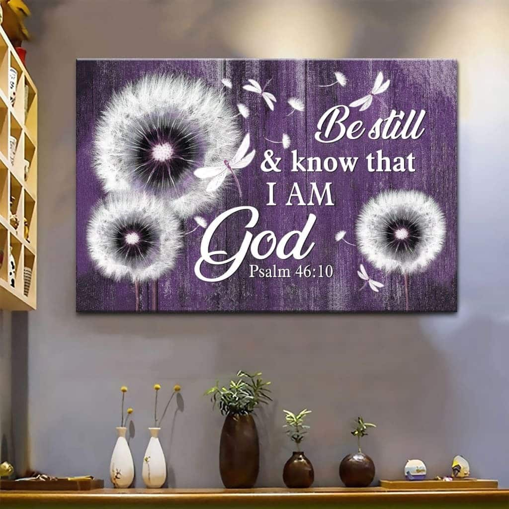 Be Still And Know That I Am God Psalm 46:10 Dandelion Canvas Wall Art