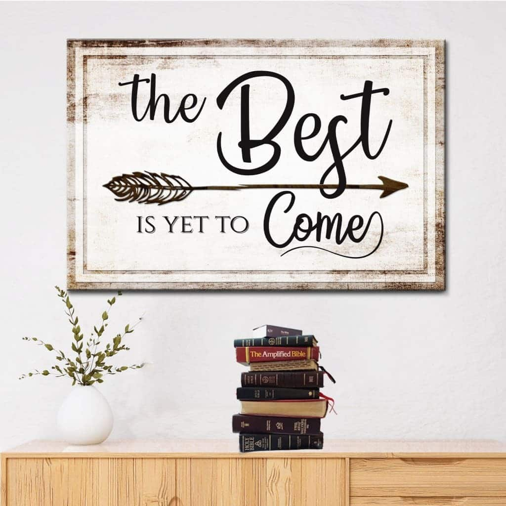 The Best Is Yet To Come Christian Canvas Wall Art