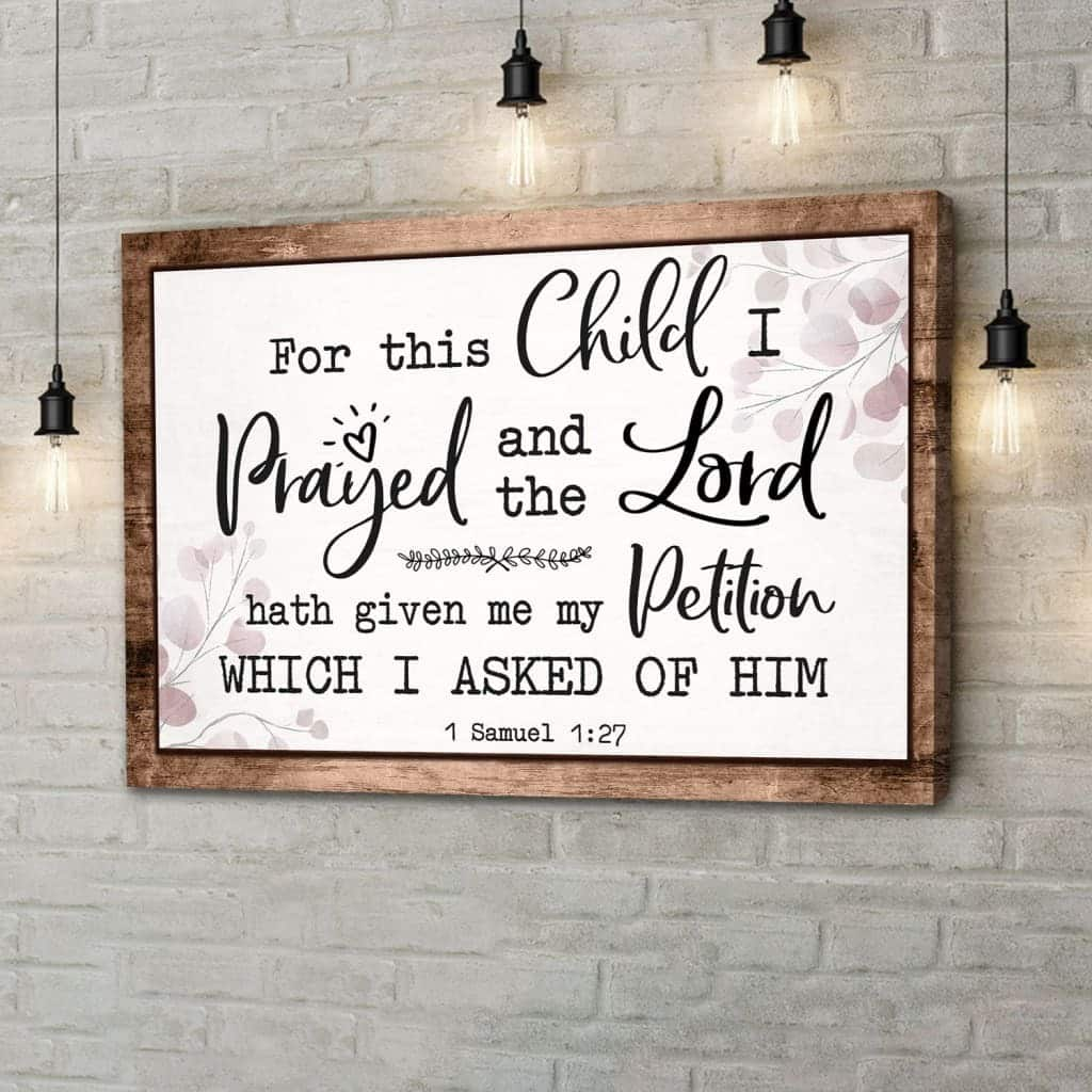 1 Samuel 1:27 KJV For This Child I Prayed Canvas Wall Art