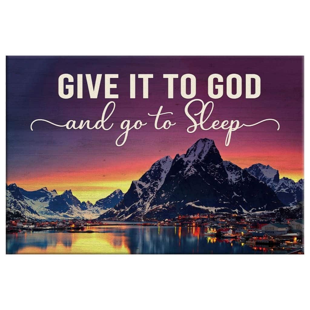 Mountain Sunset Give It To God And Go To Sleep Canvas Wall Art Mountain Sunset Give It To God And Go To Sleep Canvas Wall Art