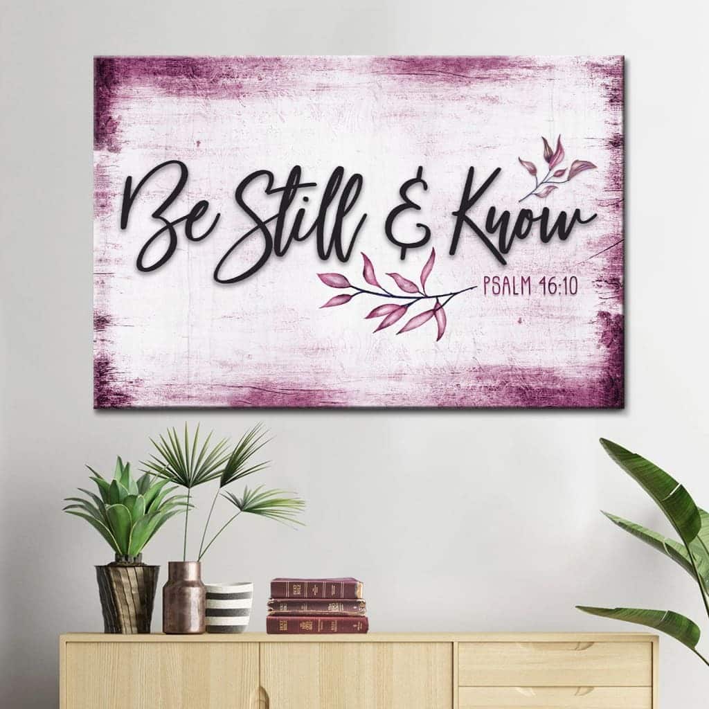 Be Still And Know Psalm 46:10 Christian Bible Verse Canvas Wall Art Be Still And Know Psalm 46:10 Christian Bible Verse Canvas Wall Art