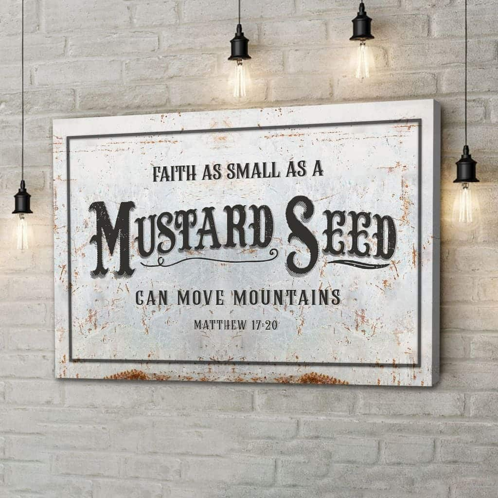 Faith As Small As A Mustard Seed Can Move Mountains Canvas Wall Art