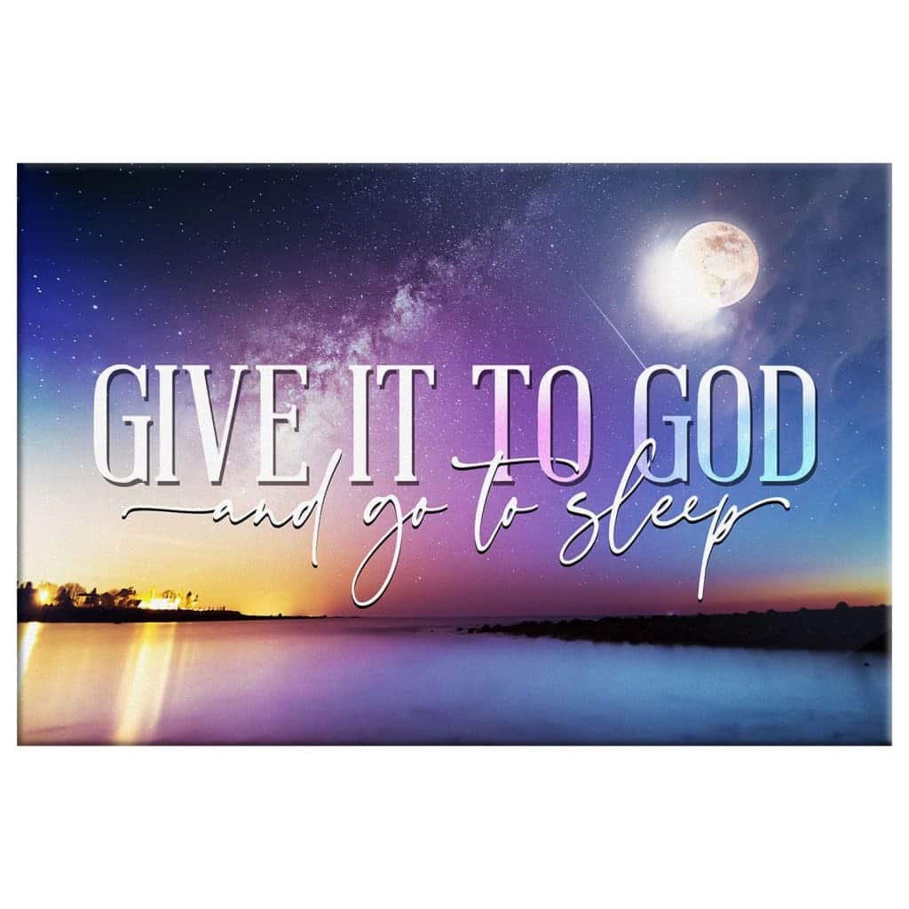 Moon Night Sky Give It To God And Go To Sleep Canvas Wall Art Moon Night Sky Give It To God And Go To Sleep Canvas Wall Art