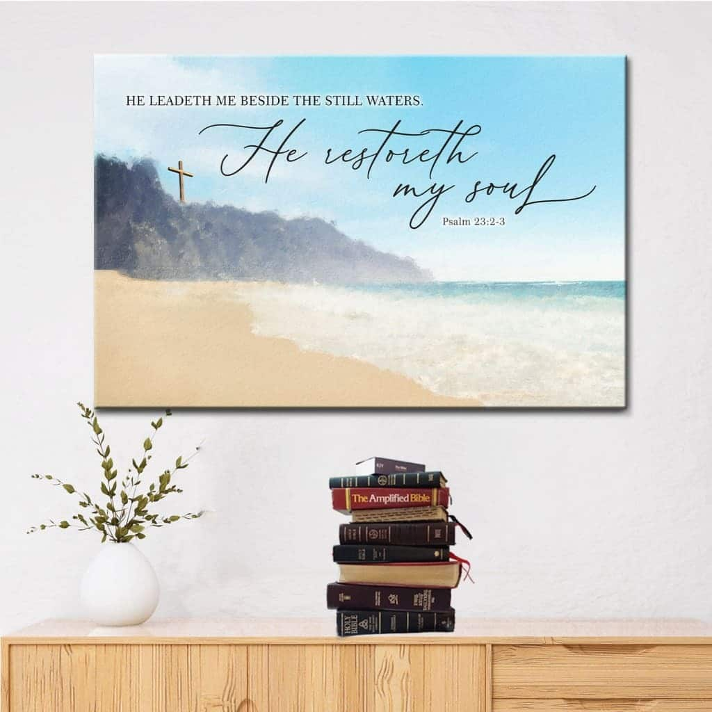 Psalm 23:2-3 KJV He Leadeth Me Beside The Still Waters Canvas Wall Art