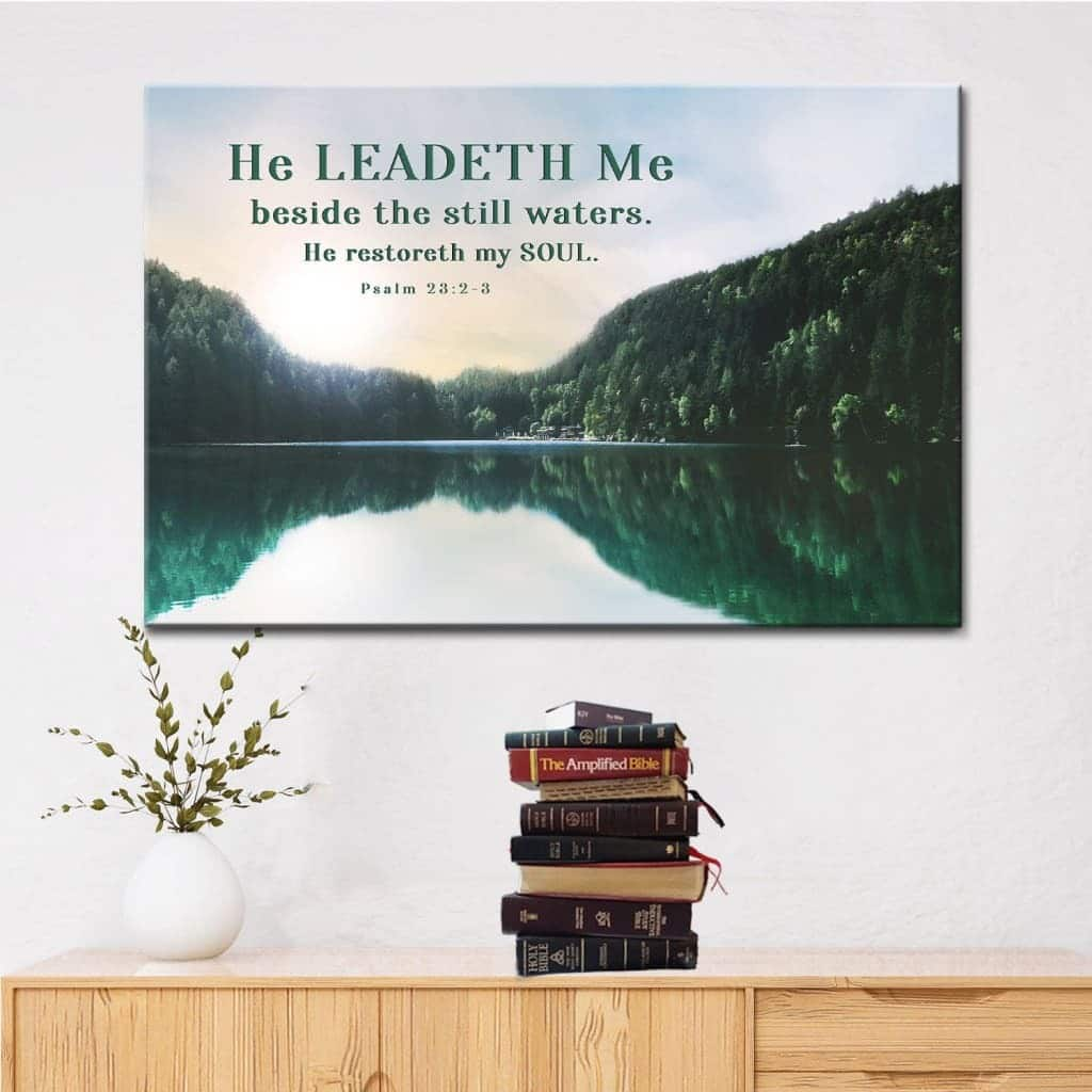 Psalm 23:2-3 He Leadeth Me Beside The Still Waters Canvas Wall Art