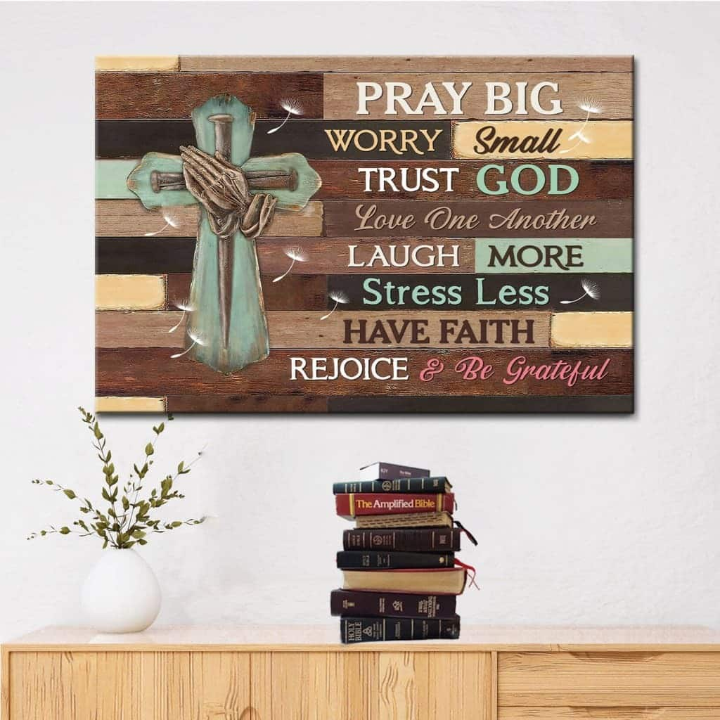 Pray Big Worry Small Trust God Christian Cross Canvas Wall Art