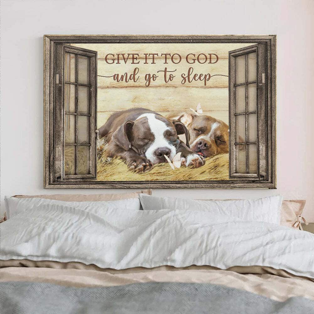 Give It To God And Go To Sleep Dog Pitbull Canvas Wall Art Give It To God And Go To Sleep Dog Pitbull Canvas Wall Art