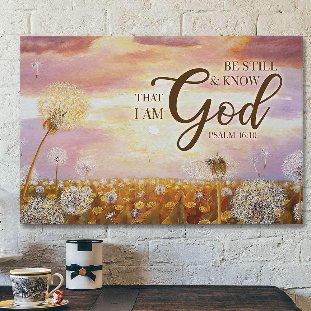 Be Still & Know That I Am God Canvas Wall Art Be Still & Know That I Am God Canvas Wall Art
