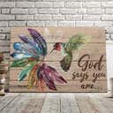 Hummingbirds God Says You Are Canvas Wall Art