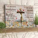 I Still Believe In Amazing Grace That There Is Power In The Blood Canvas Wall Art I Still Believe In Amazing Grace That There Is Power In The Blood Canvas Wall Art