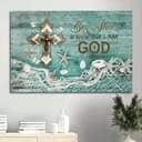 Be Still And Know That I Am God Canvas Wall Art