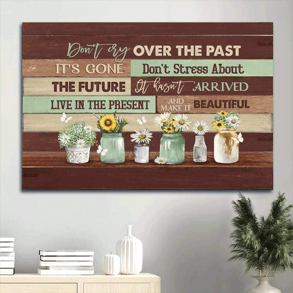 Don't Cry Over The Past It's Gone Canvas Wall Art