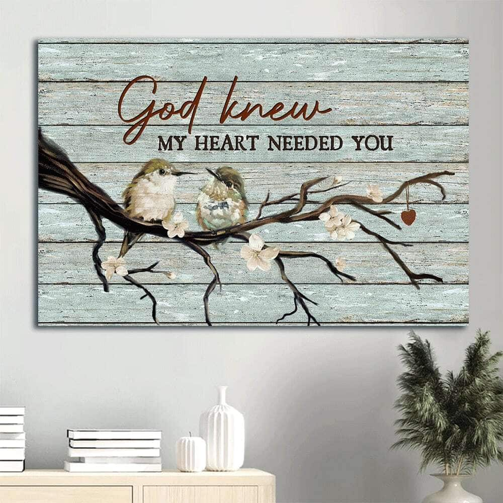 Christian God Knew My Heart Needed You Canvas Wall Art