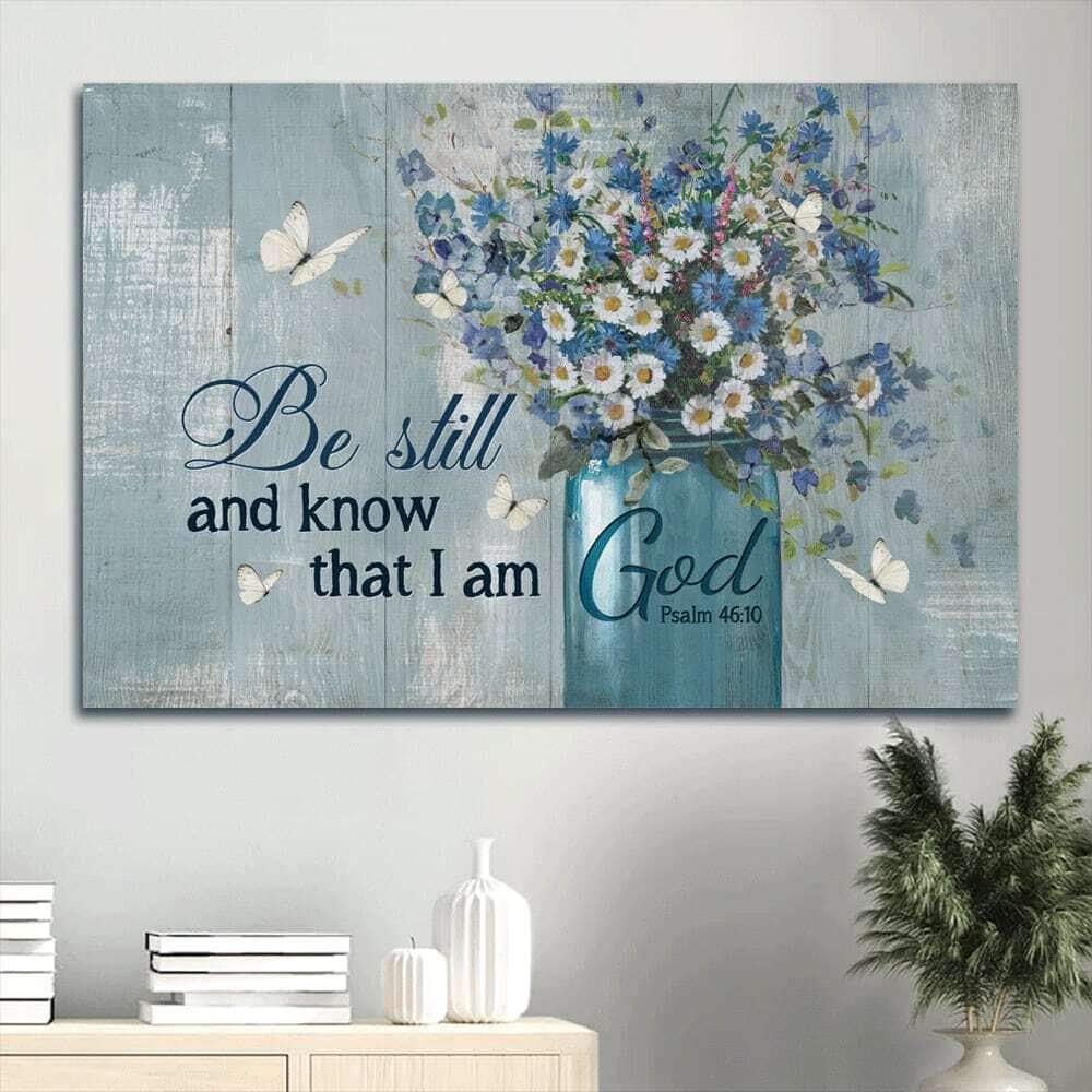 Christian Be Still And Know That I Am God Psalm 46:10 Canvas Wall Art Christian Be Still And Know That I Am God Psalm 46:10 Canvas Wall Art