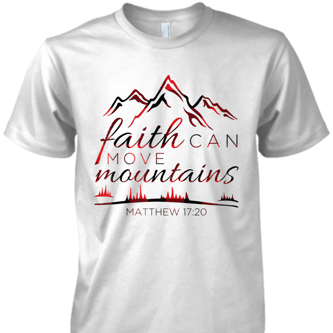 Faith Can Move Mountains Religious Bible Verse T-Shirt Faith Can Move Mountains Religious Bible Verse T-Shirt