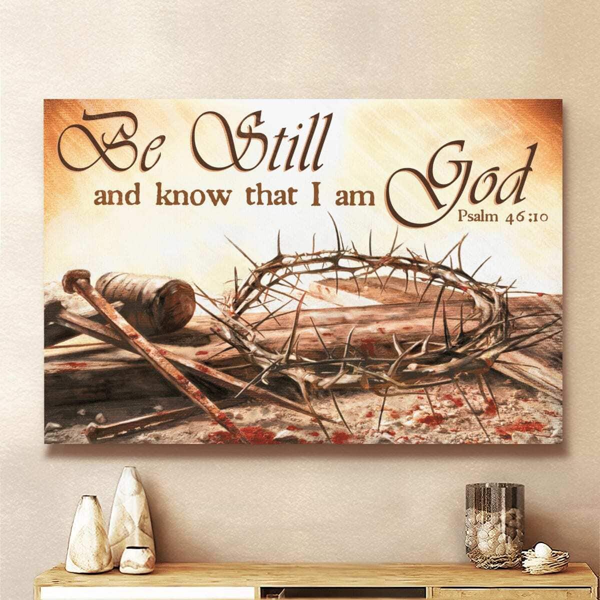 Christian Be Still And Know That I Am God Canvas Wall Art Christian Be Still And Know That I Am God Canvas Wall Art