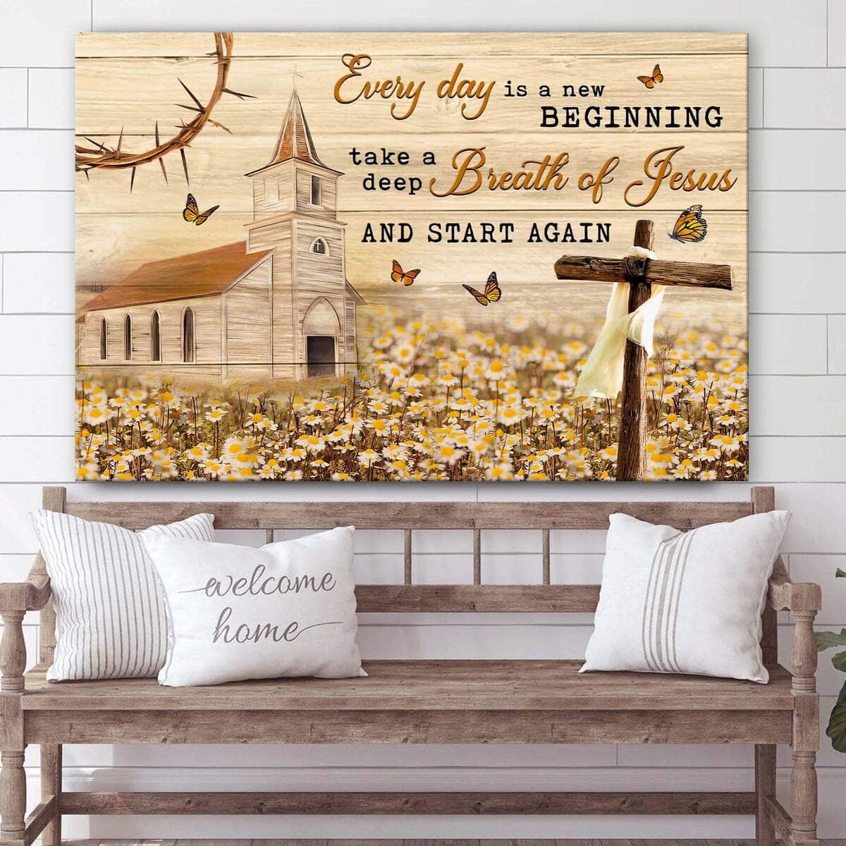 Christian Every Day Is A New Beginning Take A Deep Breath And Start Again Canvas Wall Art Christian Every Day Is A New Beginning Take A Deep Breath And Start Again Canvas Wall Art