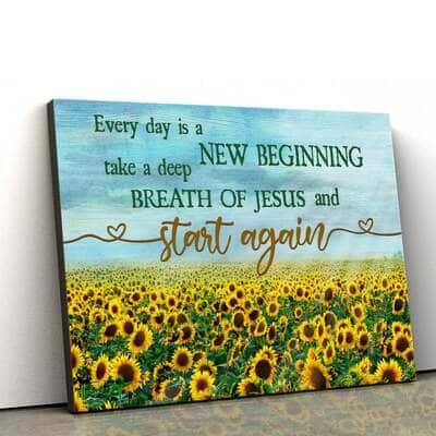 Every Day Is A New Beginning Breath Of Jesus Canvas Wall Art