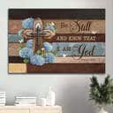 Hydrangea Cross Be Still And Know That I Am God Canvas Wall Art Hydrangea Cross Be Still And Know That I Am God Canvas Wall Art