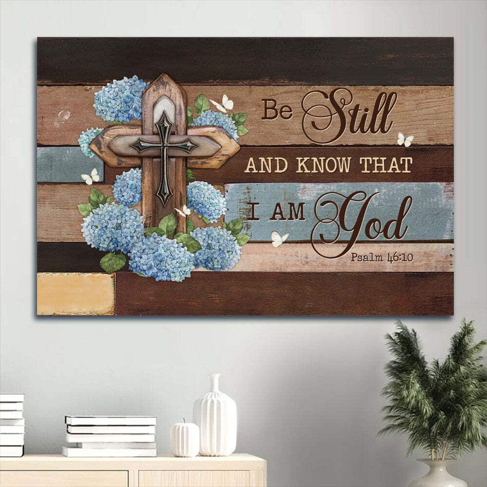 Hydrangea Cross Be Still And Know That I Am God Canvas Wall Art Hydrangea Cross Be Still And Know That I Am God Canvas Wall Art