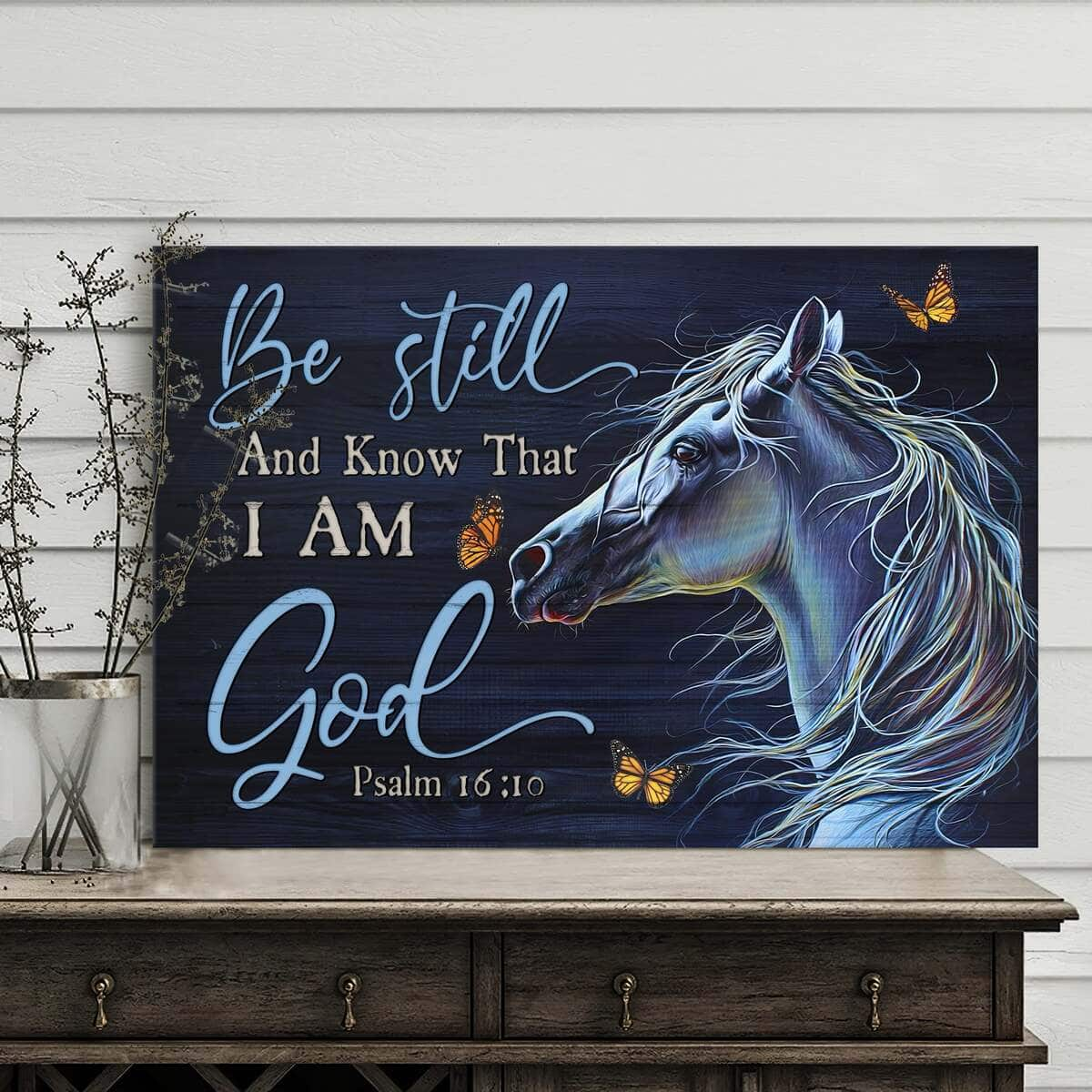 Psalm 16:10 Be Still & Know That I Am God Canvas Wall Art