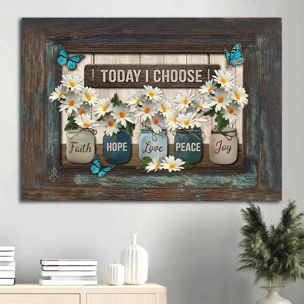 Today I Choose Faith Hope Love Joy Canvas Wall Art Today I Choose Faith Hope Love Joy Canvas Wall Art