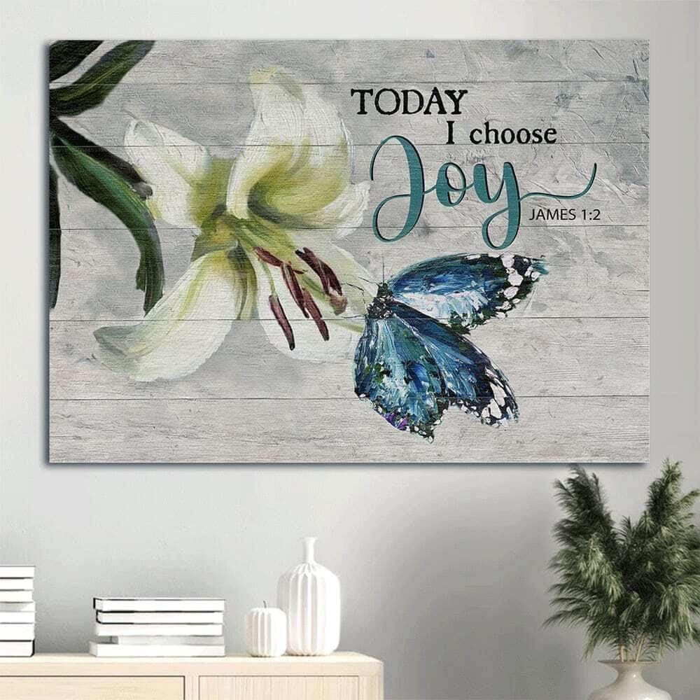 Brilliant Lily Flower James 1:2 Today I Choose Joy Canvas Wall Art