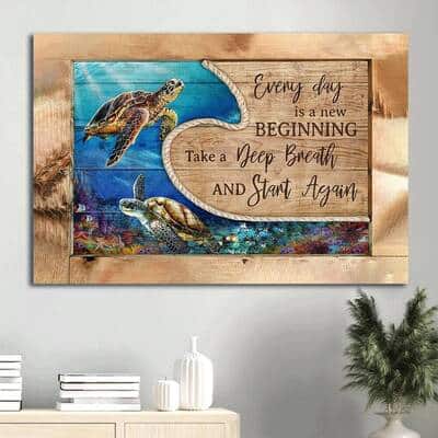 Turtle Every Day Is A New Beginning Take A Deep Breath And Start Again Canvas Wall Art