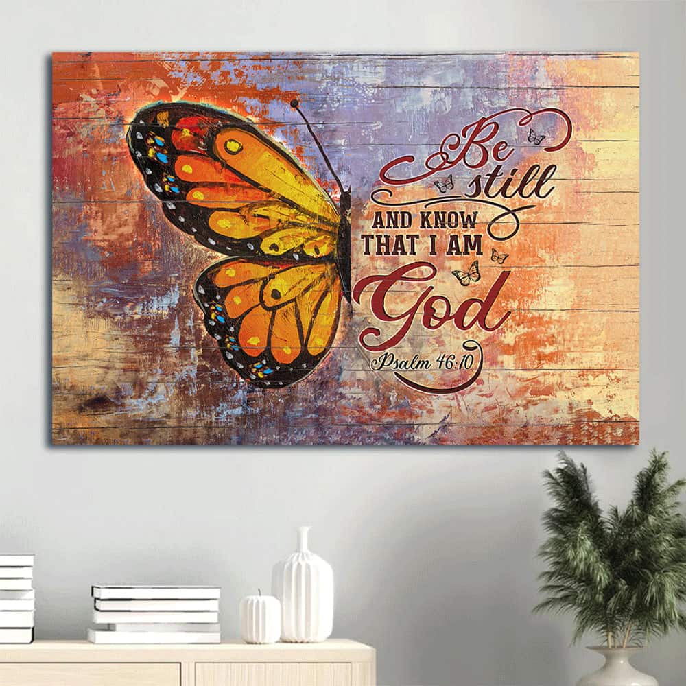 Butterfly Be Still And Know That I Am God Canvas Wall Art Butterfly Be Still And Know That I Am God Canvas Wall Art