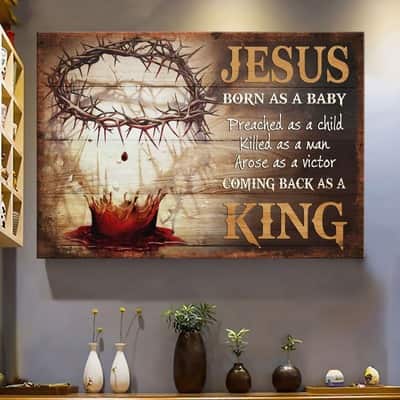Blood Crown Of Thorns Born As A Baby Coming Back As A King Canvas Wall Art