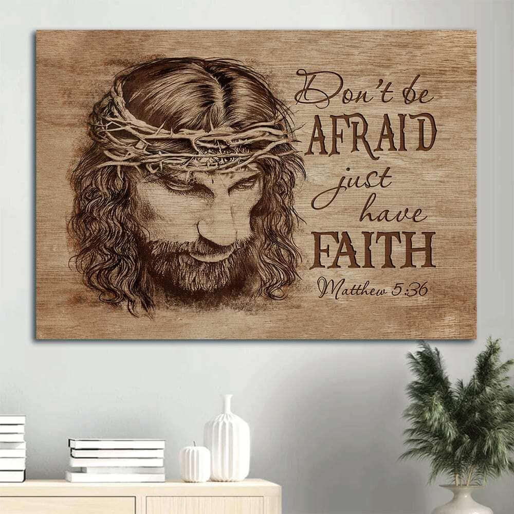 Christian Canvas Wall Art Don't Be Afraid Just Have Faith Matthew 5:36