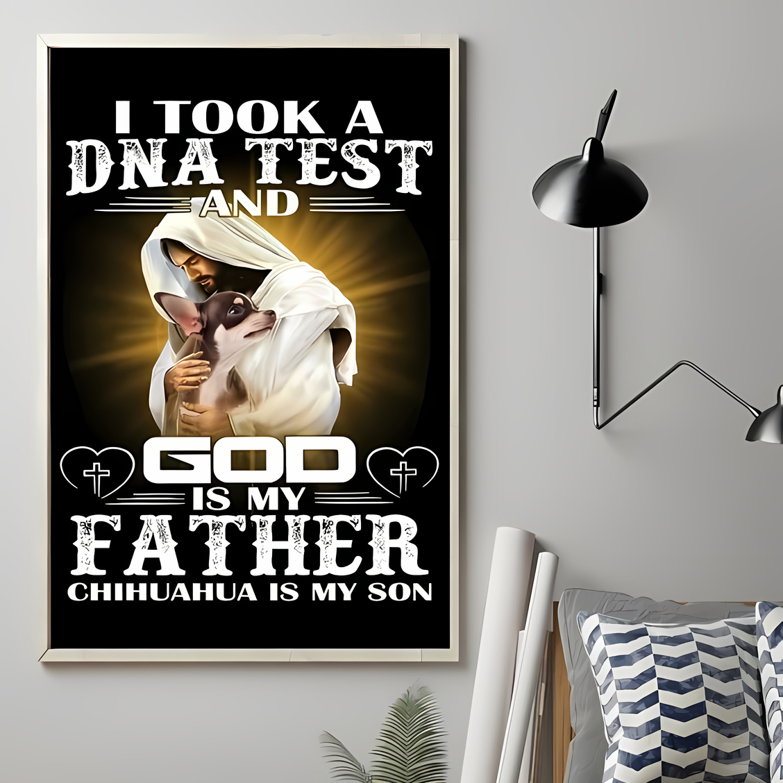 Christian Canvas Print I Took A Dna Test And God Is My Father Chihuahua Is My Son Christian Canvas Print I Took A Dna Test And God Is My Father Chihuahua Is My Son