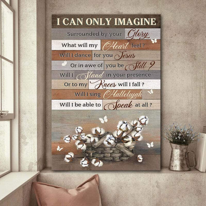 Christian I Can Only Imagine Canvas Print Will I Dance For You Jesus Christian I Can Only Imagine Canvas Print Will I Dance For You Jesus