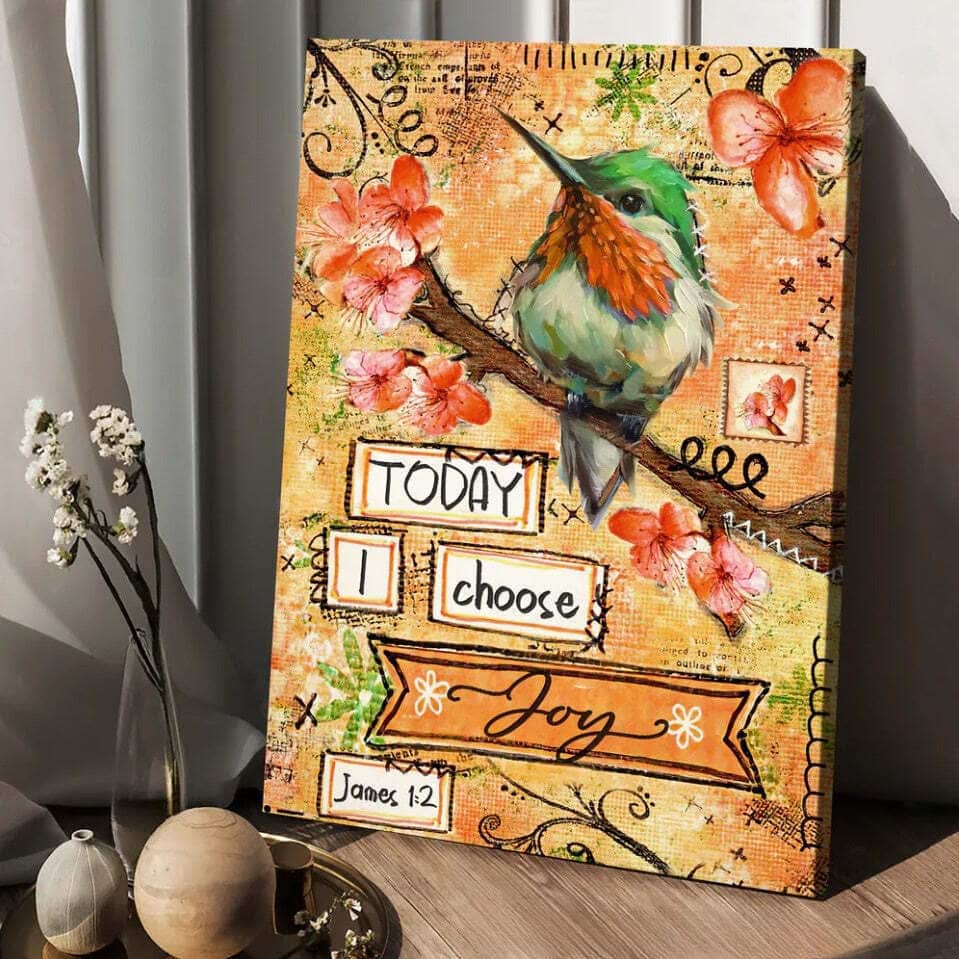 Christian James 1:2 Today I Choose Joy Canvas Print Hummingbird Spring Flower Christian James 1:2 Today I Choose Joy Canvas Print Hummingbird Spring Flower