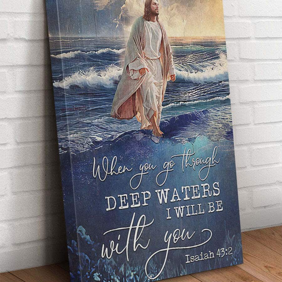 Christian Jesus When You Go Through Deep Waters I Will Be With You Canvas Print