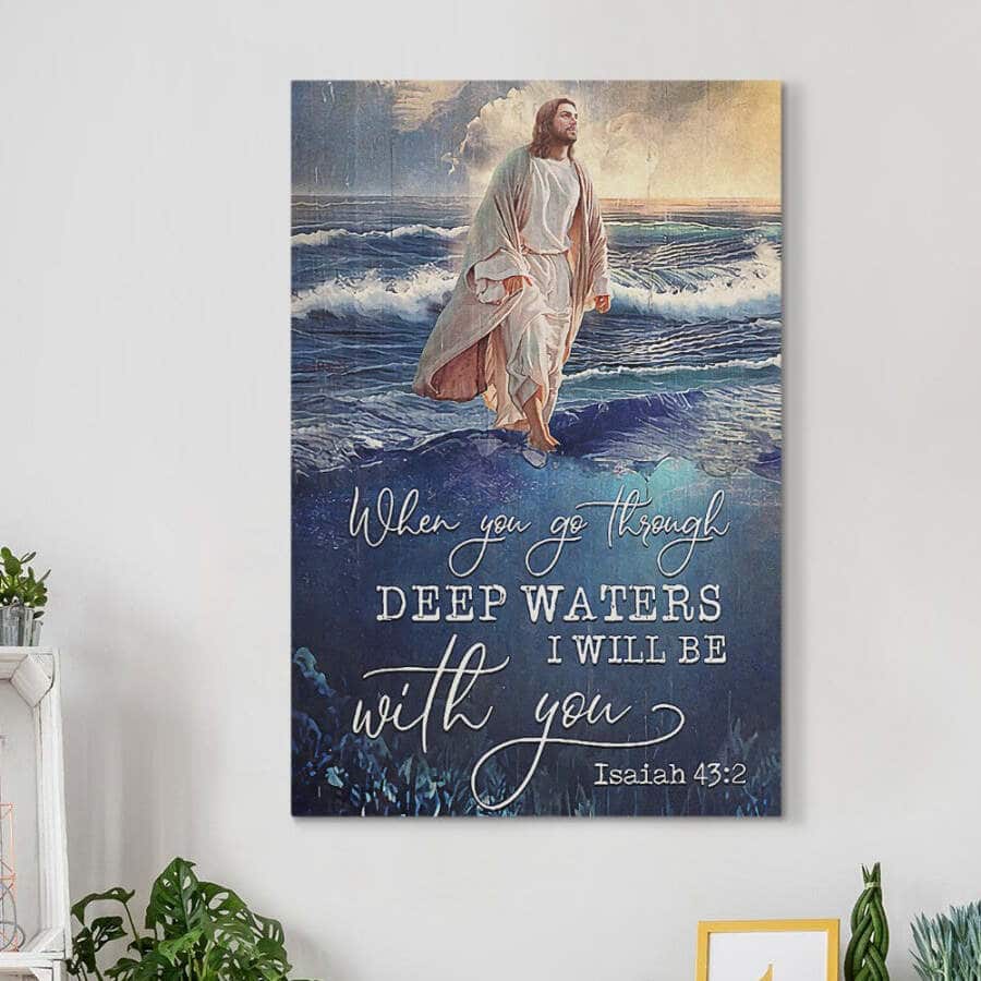 Christian Jesus When You Go Through Deep Waters I Will Be With You Canvas Print