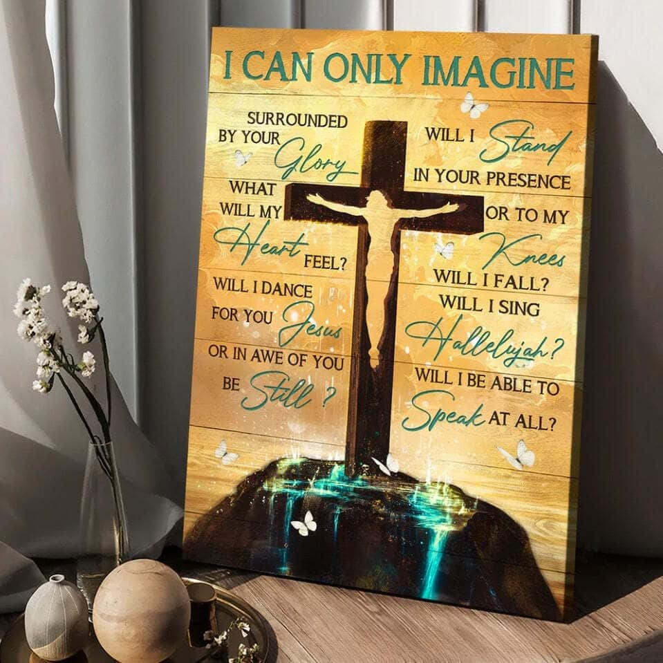 Jesus On The Cross I Can Only Imagine Canvas Print