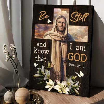 Jesus Lily Flowers Cross Be Still And Know That I Am God Canvas Print