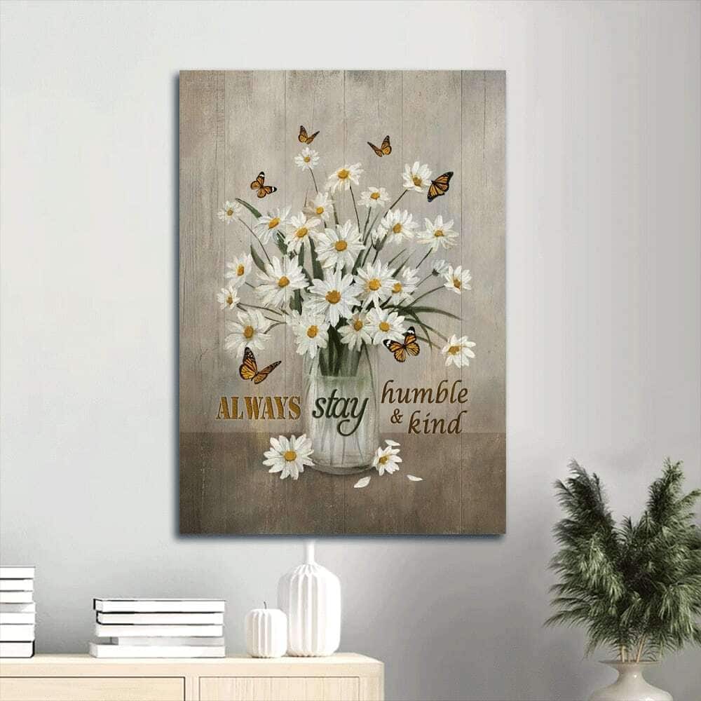 Daisy Vase Always Stay Humble And Kind Canvas Print Daisy Vase Always Stay Humble And Kind Canvas Print