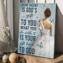 Ballet Your Talent Is God's Gift To You Canvas Print Ballet Your Talent Is God's Gift To You Canvas Print