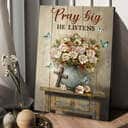 Pray Big He Listens Flowers Christian Cross Canvas Print Pray Big He Listens Flowers Christian Cross Canvas Print