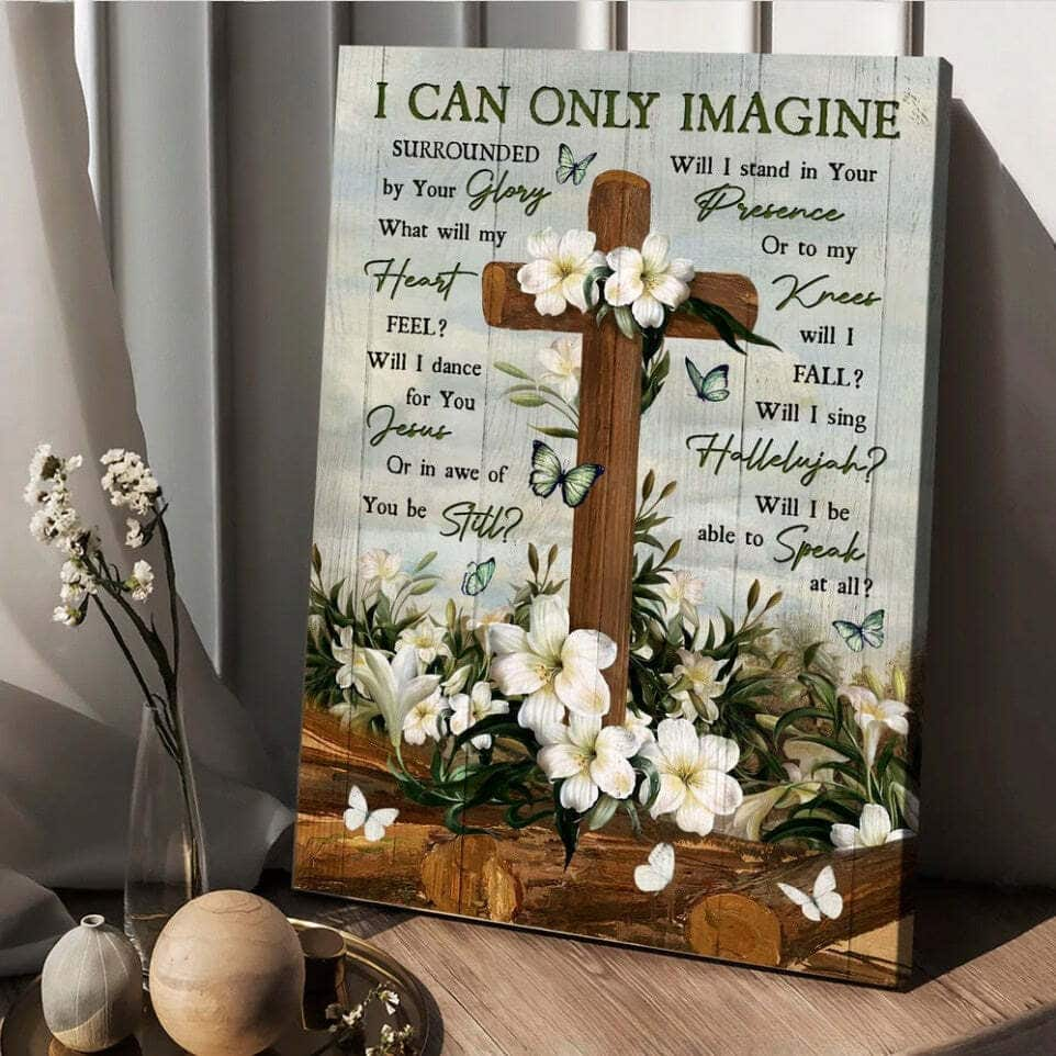 Christian Jesus Cross I Can Only Imagine Canvas Print