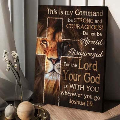 This Is My Command Be Strong And Courageous Canvas Print