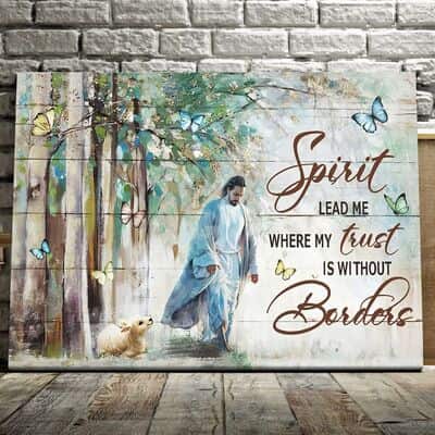 Christian Jesus Spirit Lead Me Where My Trust Is Without Borders Canvas Wall Art