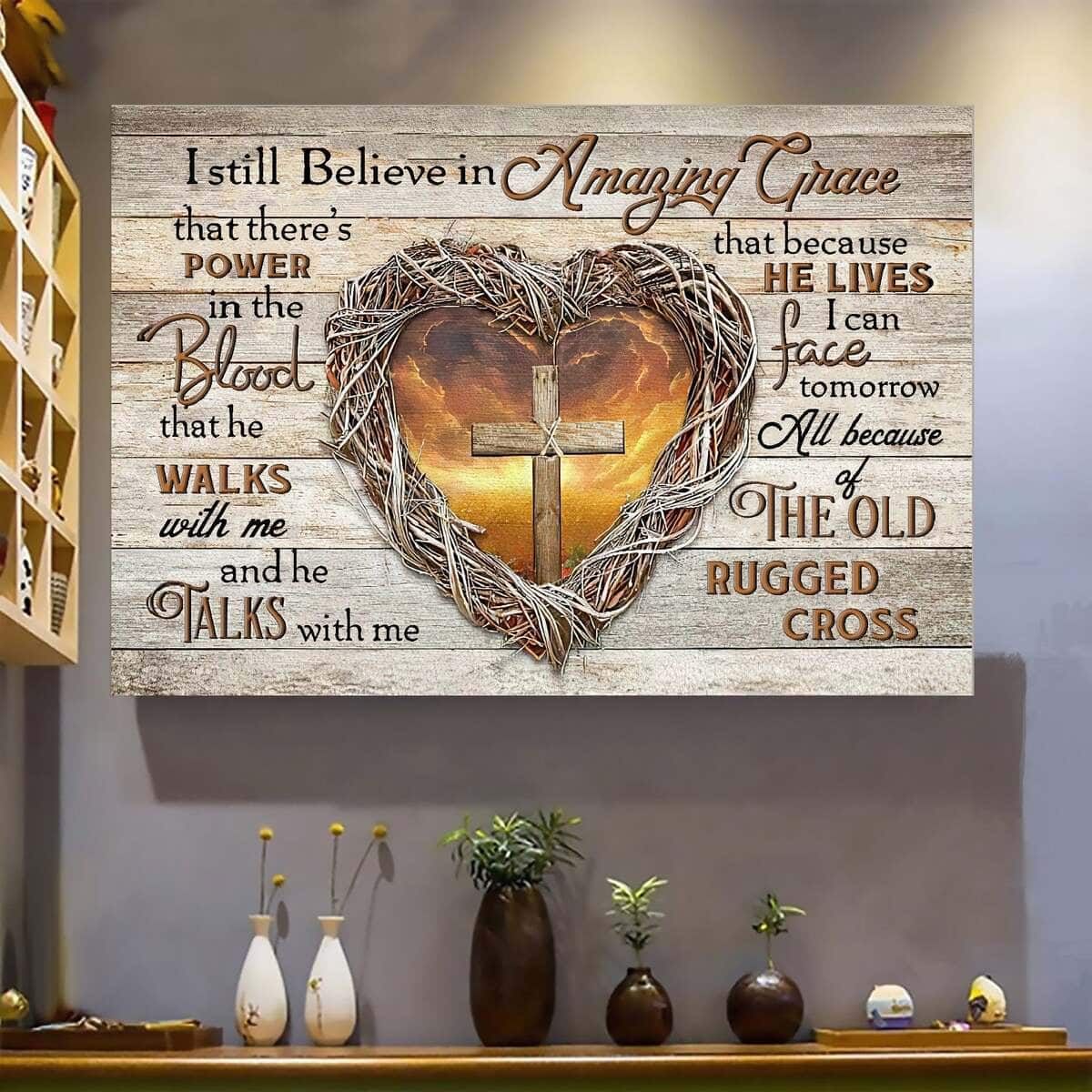 Christian Canvas Wall Art I Still Believe In Amazing Grace That There Is Power Christian Canvas Wall Art I Still Believe In Amazing Grace That There Is Power